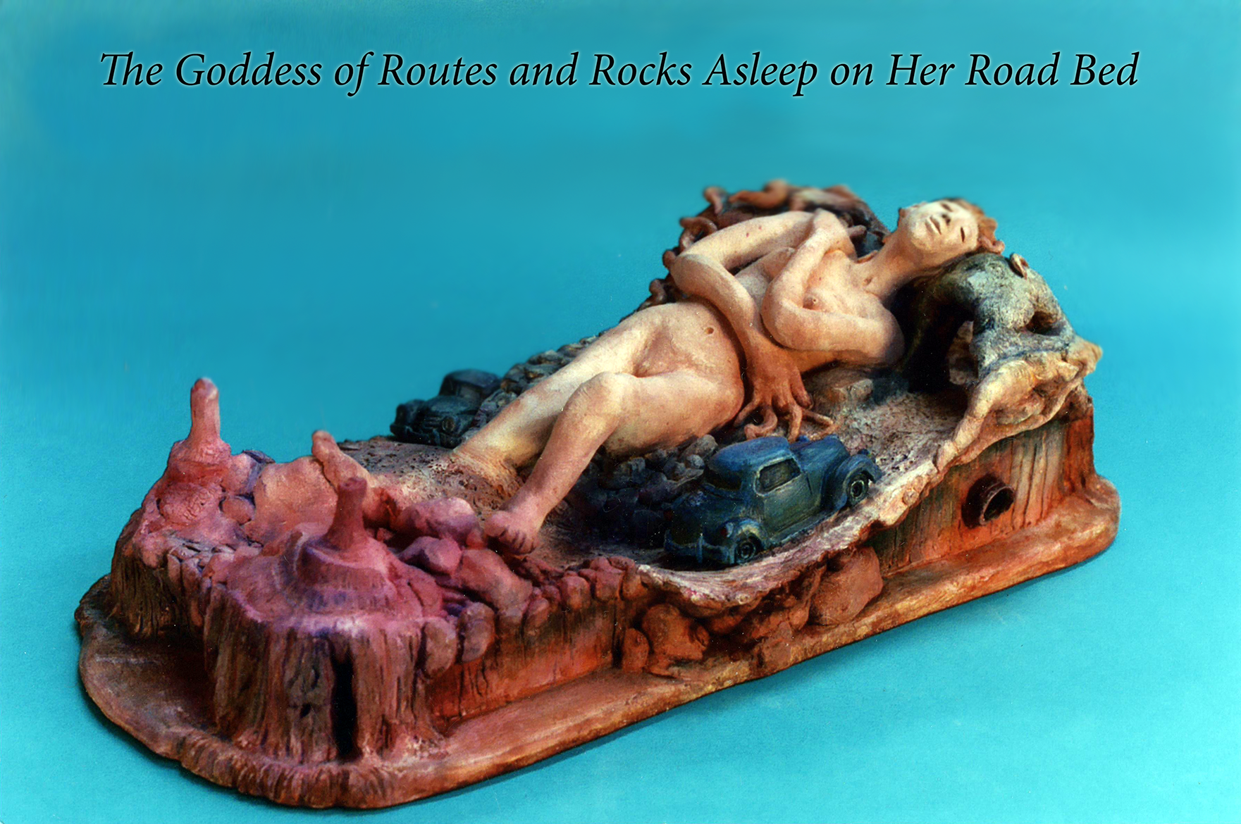 19 The Goddess of
                    Routes and Rocks Asleep on Her Road Bed