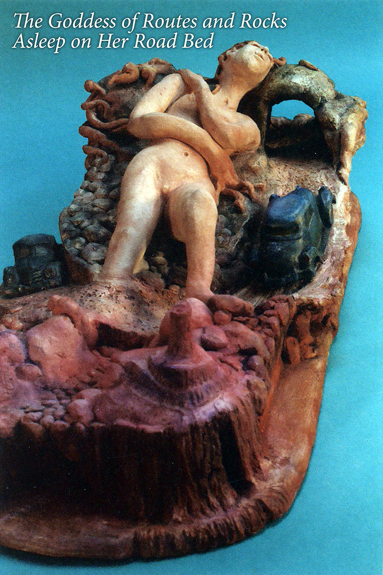 20 The Goddess of
                    Routes and Rocks Asleep on Her Road Bed